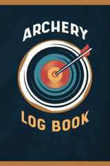 Archery Score Book Score Book for Tournaments Or Practice (Archery Score Sheets) cover image