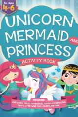 Unicorn, Mermaid and Princess Activity Book For Kids: A Cute, Magical, Fun Activity Book For Kids Ages 4-6, Includes: Coloring, Word Search, Dot to ... | For Little Girls and Kids Ages 4, 5 & 6 cover image