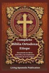Completo Biblia Ortodoxa Etíope: Desvelando los libros apócrifos y las tradiciones sagradas de la fe antigua (Spanish Edition) cover image