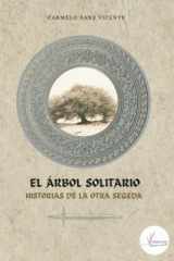 El árbol solitario: Historias de otra Segeda (Spanish Edition) cover image