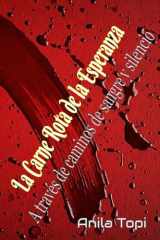 La carne rota de la esperanza: A través de caminos de sangre y silencio (Spanish Edition) cover image
