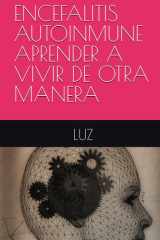ENCEFALITIS AUTOINMUNE APRENDER A VIVIR DE OTRA MANERA (Spanish Edition) cover image