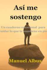 Así me sostengo: Un cuaderno emocional para cuidar lo que te mantiene en pie (El viaje de Albus) (Spanish Edition) cover image