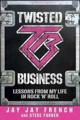 Twisted Business The Soul of Twisted Sister and the Art of Reinvention cover image