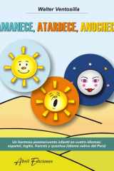 Amanece, atardece, anochece (Spanish Edition) cover image