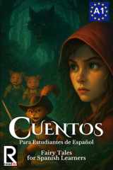 Cuentos para estudiantes de español. Nivel A1. Principiantes Fairy Tales for Spanish Learners. Level A1. Beginners cover image