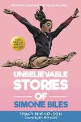 Unbelievable Stories of Simone Biles: Decoding Greatness For Young Readers (Awesome Biography Books for Kids Children Ages 9-12) (Unbelievable Stories of: Biography Series for New & Young Readers) cover image