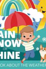 Rain, Snow or Shine: A Book About the Weather cover image