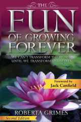 The Fun of Growing Forever We Can't Transform the World Until We Transform Ourselves cover image