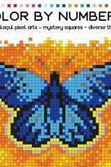 COLOR BY NUMBERS: more than 70 colorful pixel arts – mystery squares - diverse themes (Mosaics color by numbers book) cover image