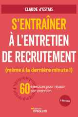 S'entraîner à l'entretien de recrutement (même à la dernière minute !) - 60 exercices pour réussir son entretien cover image