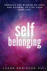 Self Belonging Embrace the Wisdom of Soul and Science and Live Your Best Life cover image