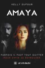 Amaya: Parfois il faut tout quitter pour enfin se retrouver cover image