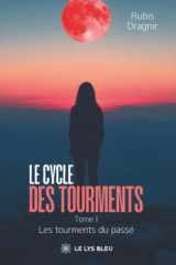 Le cycle des tourments: Tome I : Les tourments du passé cover image