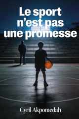 Le sport n'est pas une promesse: Réflexions sur la pression, la performance et la place des parents dans le sport des enfants (French Edition) cover image
