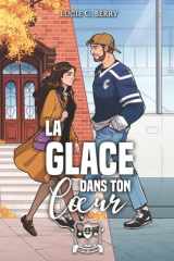 La Glace Dans Ton Coeur (Les Boston Arrows) (French Edition) cover image