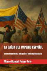 LA CAÍDA DEL IMPERIO ESPAÑOL: Una mirada crítica a la guerra de independencia (Historia de Hispanoamérica) (Spanish Edition) cover image
