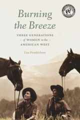 Burning the Breeze Three Generations of Women in the American West cover image