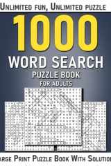 1000 Word Search Puzzle for Adults Big Word Search Puzzle Book No Duplicates Word Largest Word Search Book with Over 1000 Word Search Puzzles for Seniors, Adults, and All Other Puzzle Fans - Vol 1 cover image