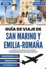 Guía de viaje de San Marino y Emilia-Romaña 2026: El compañero más actualizado con mapas detallados, itinerarios seleccionados y recomendaciones ... lugares para visitar (Spanish Edition) cover image