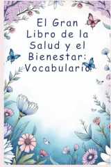 El Gran Libro de la Salud y el Bienestar: Vocabulario: Vocabulario con Definiciones (Spanish Edition) cover image