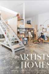 Artists' Homes Designing Spaces for Living a Creative Life cover image