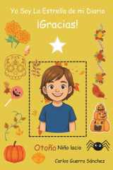 Yo Soy La Estrella de mi Diario. ¡Gracias!: Otoño. Niño lacio. (Yo Soy La Estrella de mi Diario de Gratitud. ¡Gracias!) (Spanish Edition) cover image