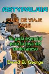 ASTYPALAIA GUÍA DE VIAJE 2025 (Spanish Edition) cover image