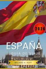 España Guía De Viaje 2026 (Spanish Edition) cover image