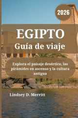 EGIPTO Guía de viaje 2026: Explora el paisaje desértico, las pirámides en ascenso y la cultura antigua (Spanish Edition) cover image