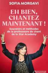Eh bien, chantez maintenant ! - Souvenirs et méthodes de la professeure de chant de la Star Academy cover image