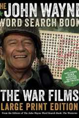 The John Wayne Word Search Book - The War Films Large Print Edition Includes Duke photos, quotes and trivia cover image