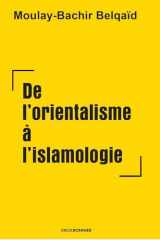 De l'orientalisme à l'islamologie - Continuité ou rupture ? cover image