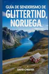 Guía de senderismo de Glittertind, Noruega: Un libro completo para descubrir la belleza de la naturaleza, para una experiencia de senderismo ... senderismo al aire libre) (Spanish Edition) cover image