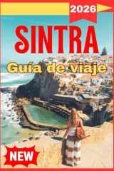 SINTRA GUÍA DE VIAJE 2026 (UPDATED SINTRA TRAVEL GUIDE BOOK FOR TRAVELERS) (Spanish Edition) cover image