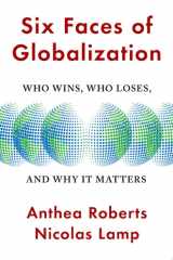Six Faces of Globalization Who Wins, Who Loses, and Why It Matters cover image