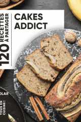 Cakes addict - 120 recettes à partager cover image