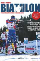 Biathlon - Histoire, reccords, décryptages, le guide illustré pour plonger au coeur de la discipline star cover image