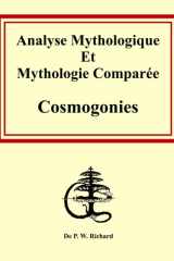 Cosmogonies: Analyse Mythologique Et Mythologie Comparée (French Edition) cover image