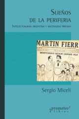 Sueños de la periferia: Intelectualidad argentina y mecenazgo privado (HISTORIA Y POLITICA ARGENTINA II) (Spanish Edition) cover image