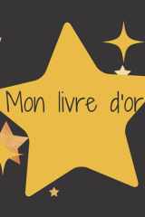 Mon Livre d'or noir et or - 100 pages - 209,5 x 209,5 mm - pour laisser un joli mot manuscrit à la personne qu'on aime (French Edition) cover image