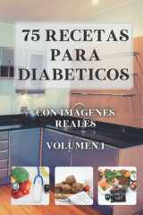 75 Recetas para Diabéticos: Con imágenes reales VOLUMEN 1 (Spanish Edition) cover image