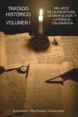 Tratado Histórico Del Arte de la Escritura, la Grafología y la Pericia Caligráfica Volumen I cover image