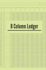 8 Column Ledger Book: 8 Column General Ledger, Accounting Ledger Pad 8 Column (Account Ledger Blank Book), Columnar Pad 8 Columns. cover image