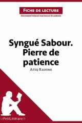 Syngué Sabour. Pierre de patience d'Atiq Rahimi (Analyse de l'oeuvre) Analyse complète et résumé détaillé de l'oeuvre cover image
