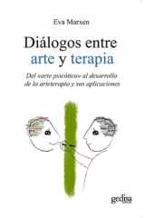 Diálogos entre arte y terapia Del "arte psicótico" al desarrollo de la arteterapia y sus aplicaciones cover image