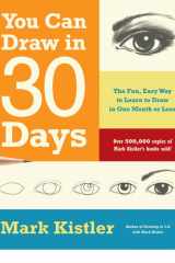 You Can Draw in 30 Days The Fun, Easy Way to Learn to Draw in One Month or Less cover image