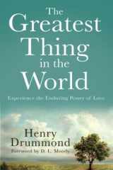 The Greatest Thing in the World Experience the Enduring Power of Love cover image