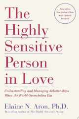 The Highly Sensitive Person in Love Understanding and Managing Relationships When the World Overwhelms You cover image