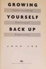 Growing Yourself Back Up Understanding Emotional Regression cover image